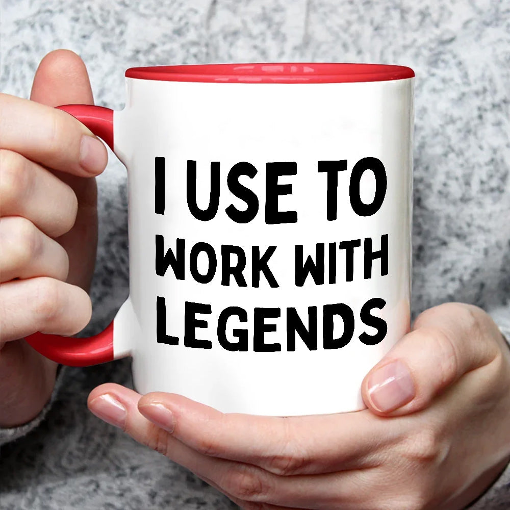 PSTM03 I Used To Work With Legends - Personalized Custom Accent Mug