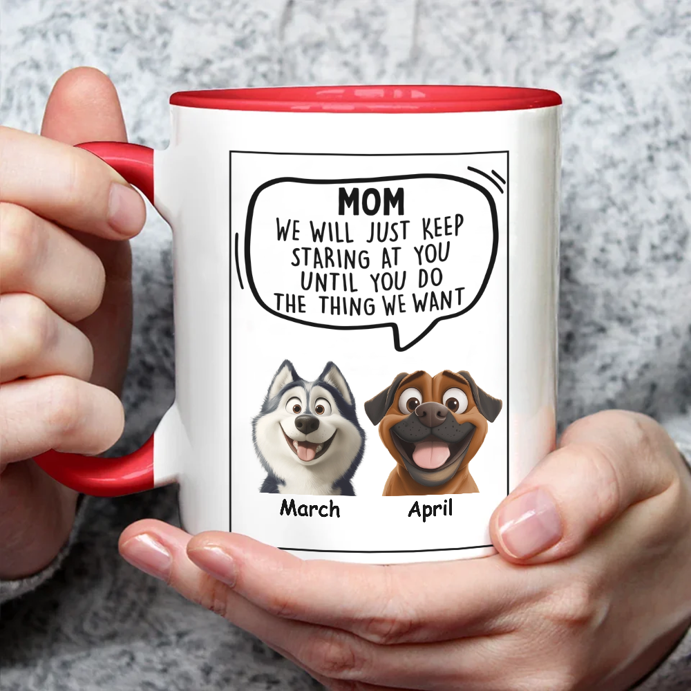 Miah1472 Dad Mom I Will Just Keep Staring At You Until You Do The Thing I Want-Personalized Custom Accent Mug
