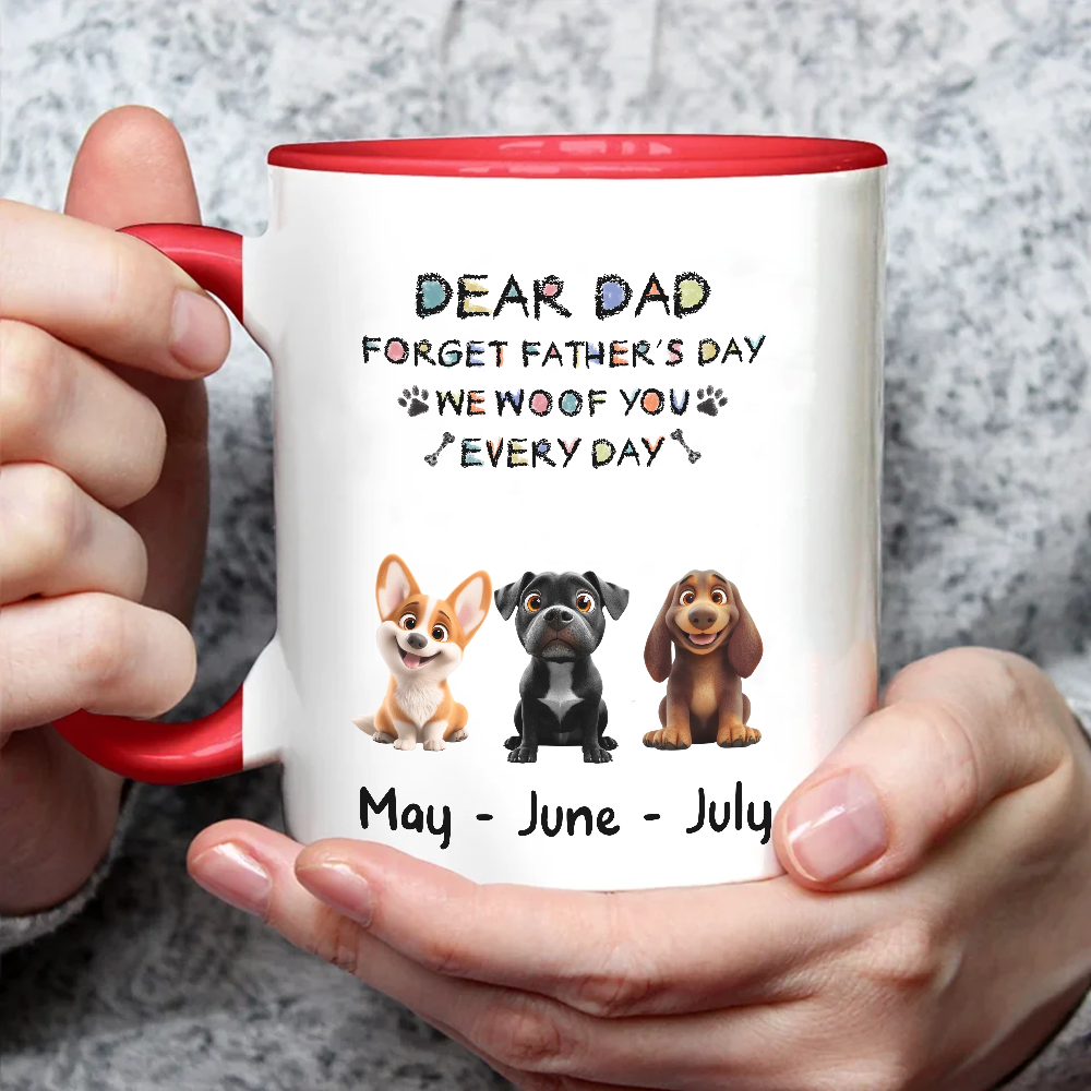 PST44 Dear Dad Forget Father's Day I Woof You Every Day-Personalized Custom Accent Mug