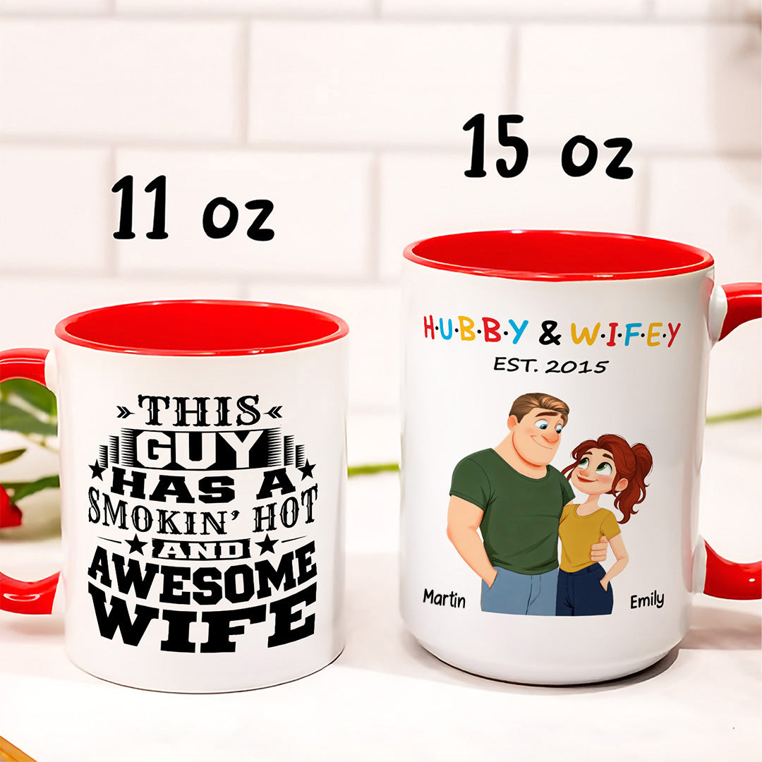 UPST130 This Guy Has A Smokin' Hot And Awesome Wife - Personalized White Mug Accent Mug