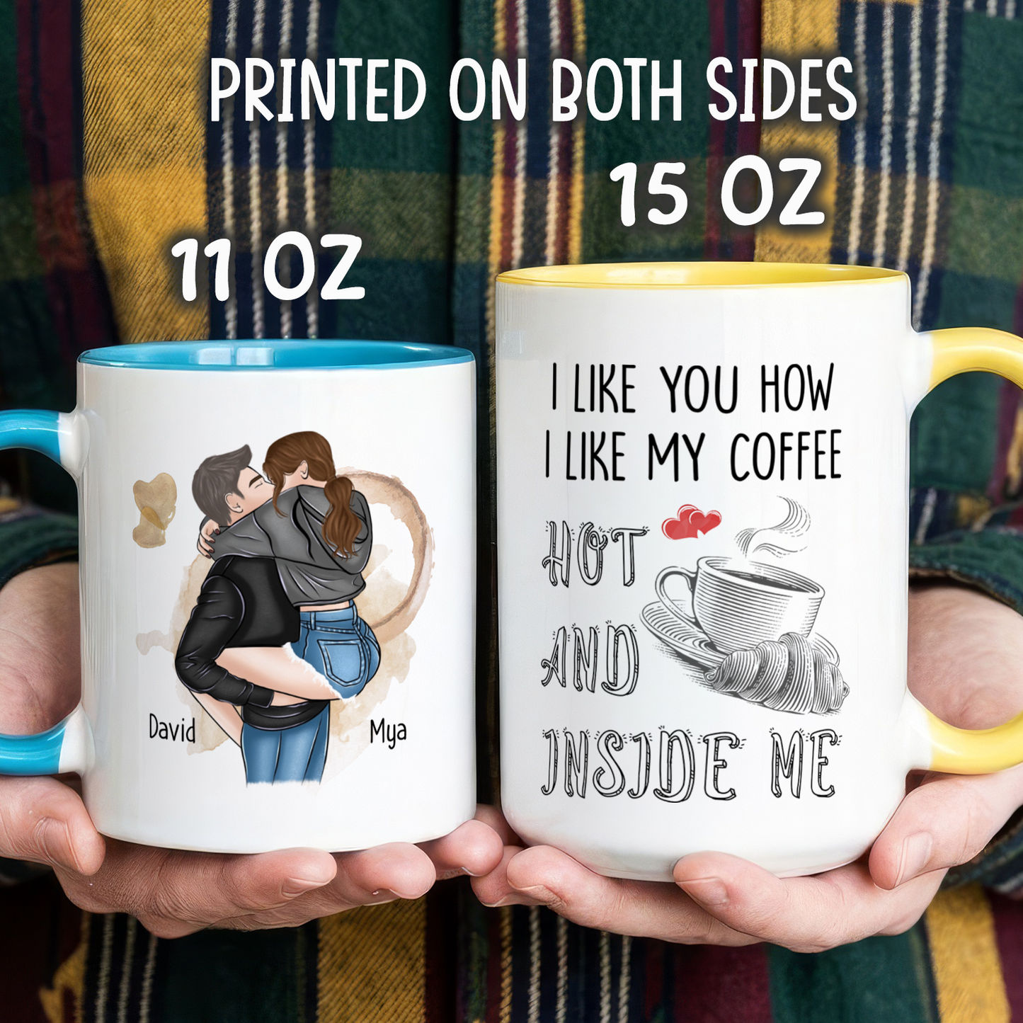 VPST35 I Like You How I Like My Coffee - Personalized White Mug Accent Mug