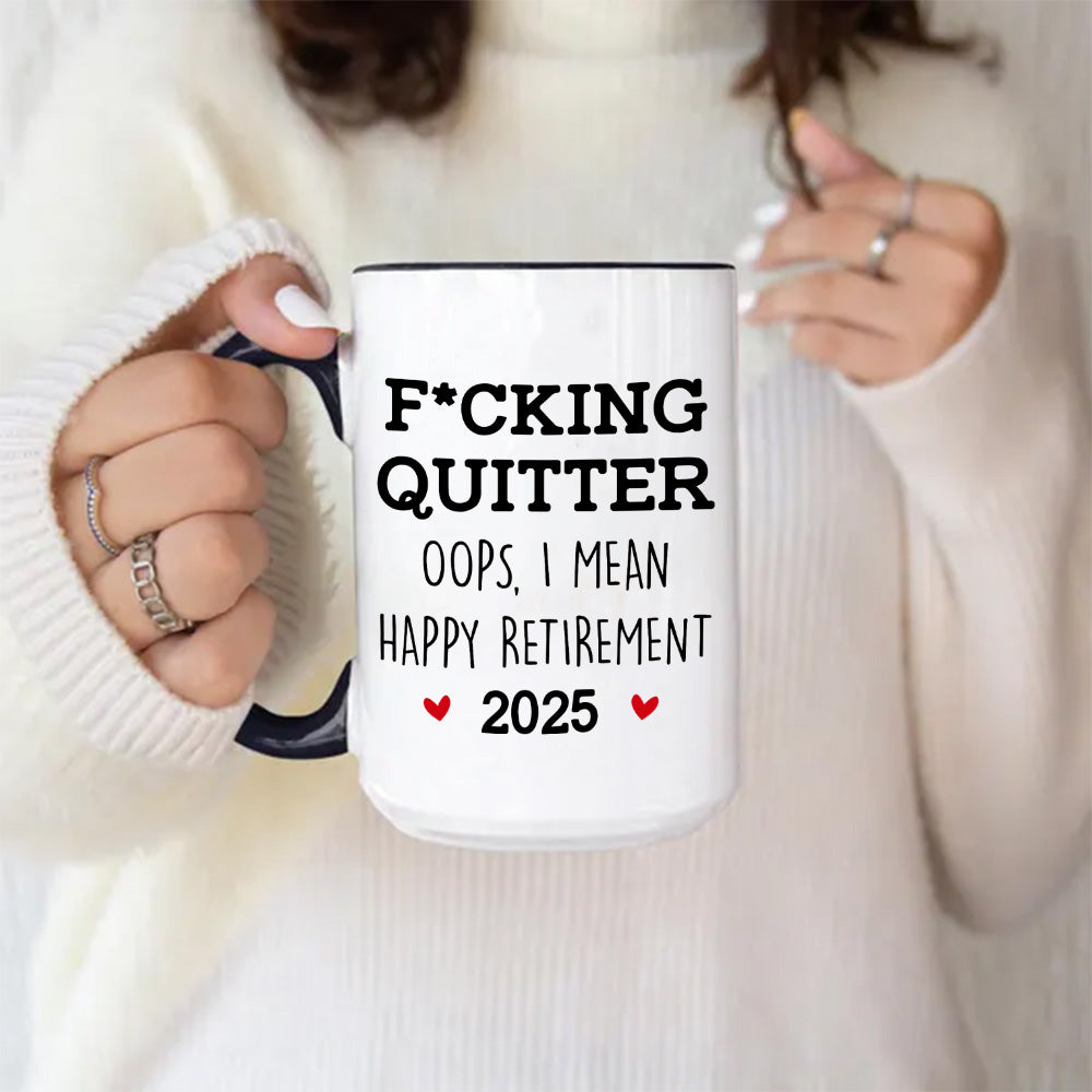 PSTM01 F*ck Quitter Oops I Mean Happy Retirement - Personalized Custom Accent Mug