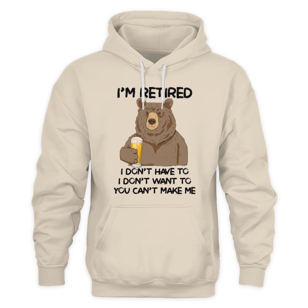 MiPST1606_beer I'm Retired I Don't Have To I Don't Want To You Can't Make Me