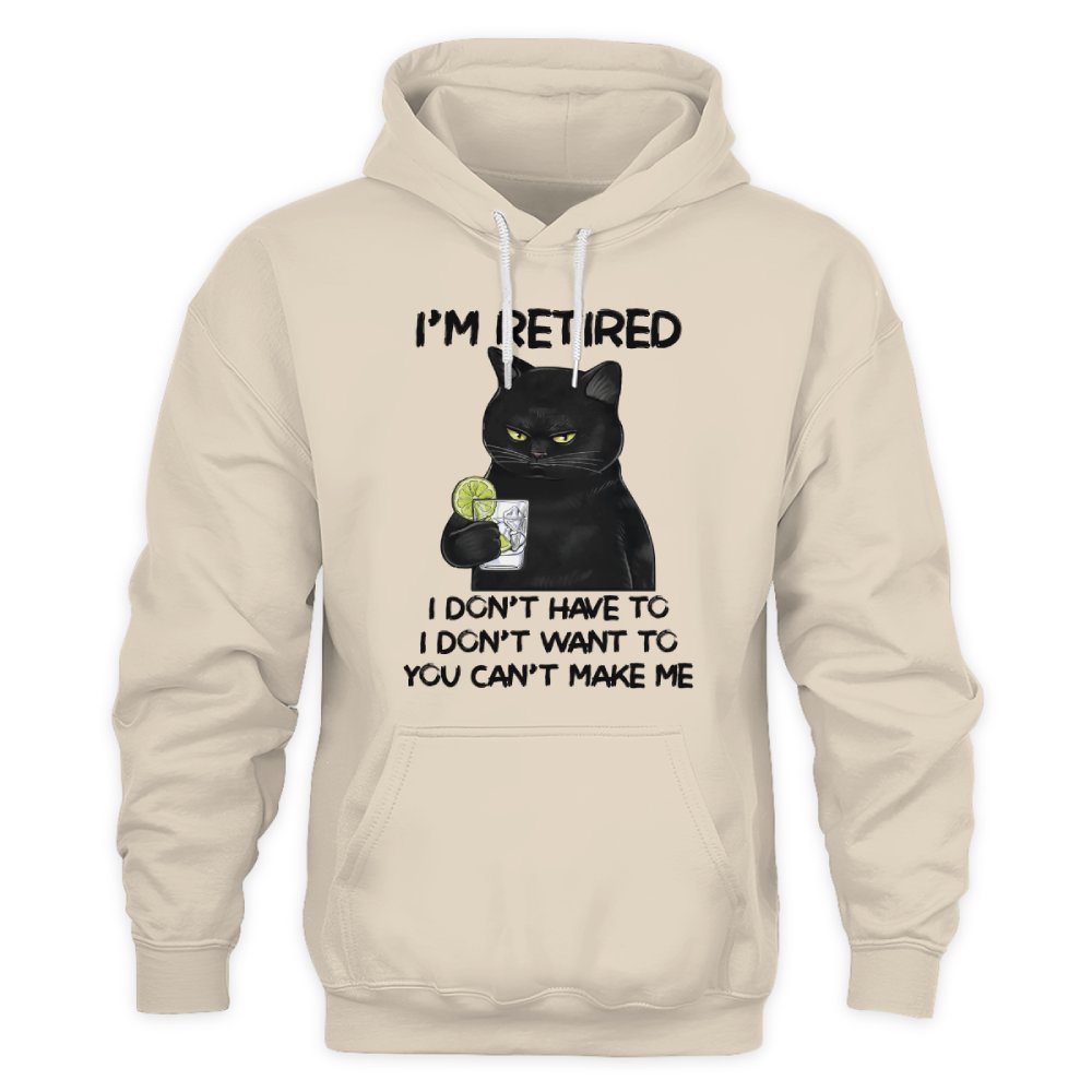 MiPST1605_gin I'm Retired I Don't Have To I Don't Want To You Can't Make Me
