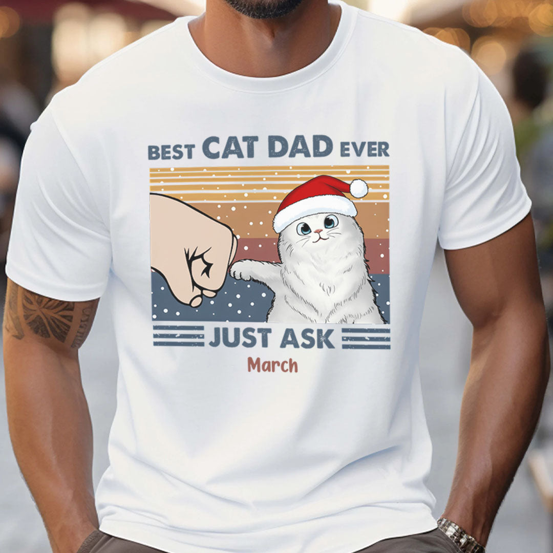 PST59 Best Cat Dad Ever Just Ask Fist Bump Cat Lover Xmas - Personalized Custom