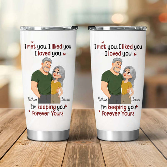 PST170 I Met You I Liked You I Love You - Personalized Custom Tumbler