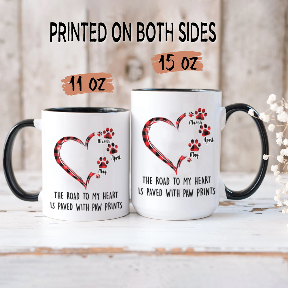 Miah1509 The Road To My Heart Is Paved With Paw Prints-Personalized Custom Coffee Mug