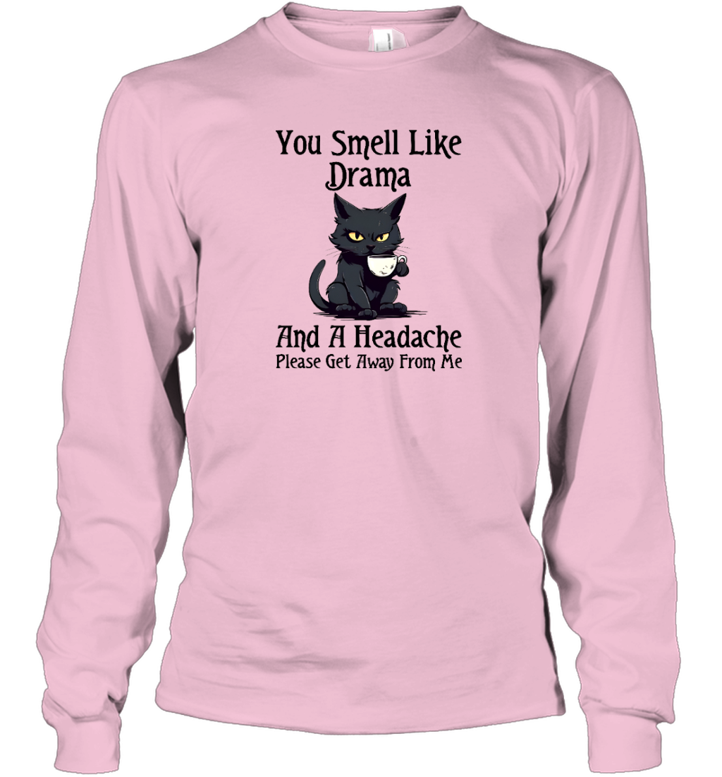 ETT1952 You Smell Like Drama And A Headache Please Get Away From Me