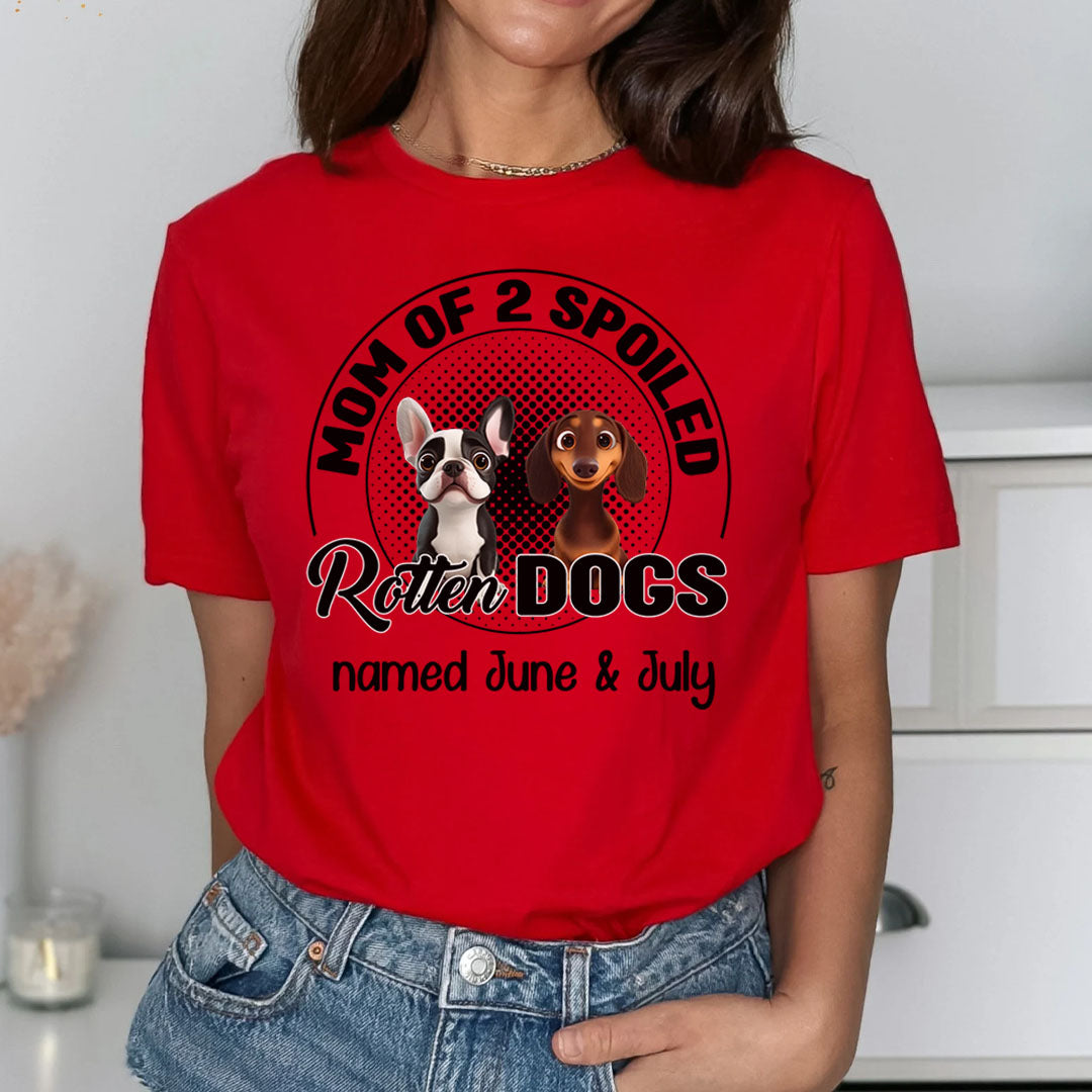Miah1505a Dad Mom Of A Spoiled Rotten Dog 3D - Personalized Custom T-shirt