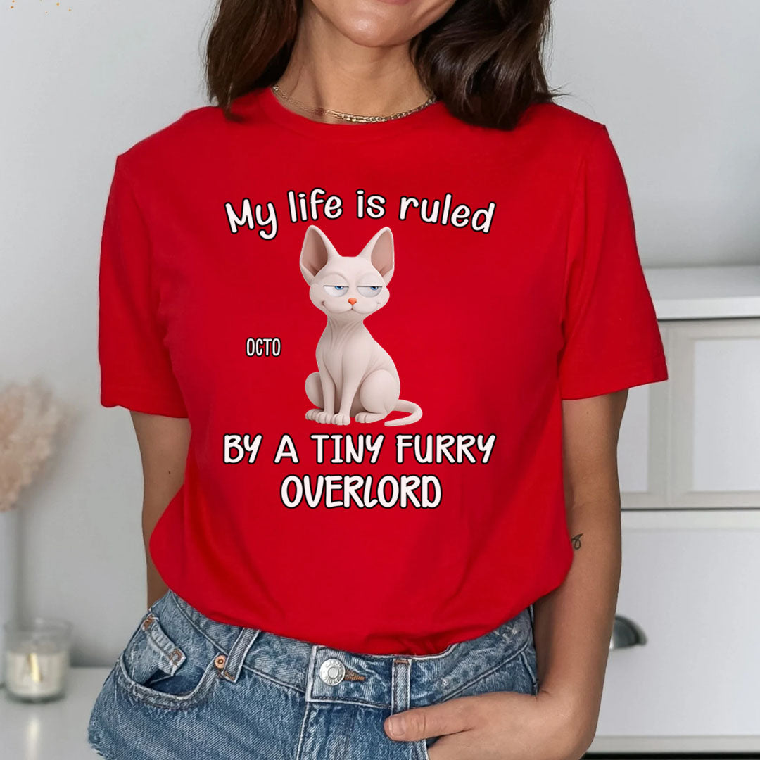 PST88 My Life Is Ruled By A Tiny Furry Overlord - Personalized Custom T-shirt