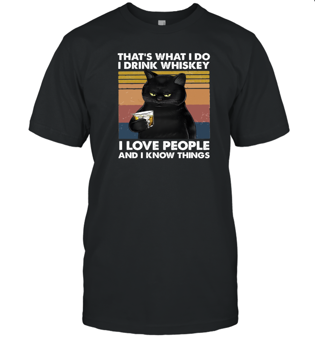 Miah933 That's What I Do I Drink Whiskey I Love People And I Know Things