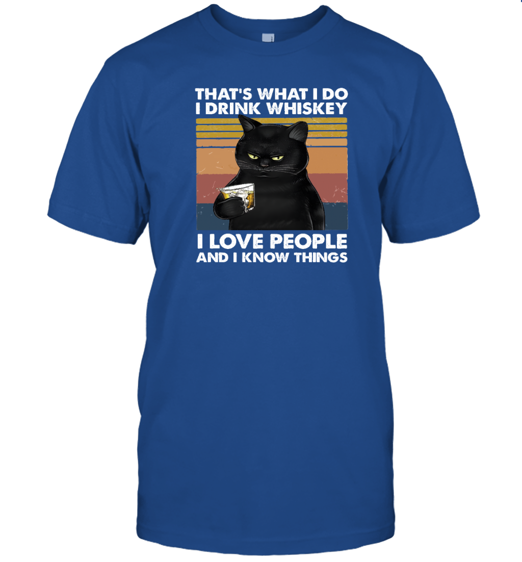 Miah933 That's What I Do I Drink Whiskey I Love People And I Know Things