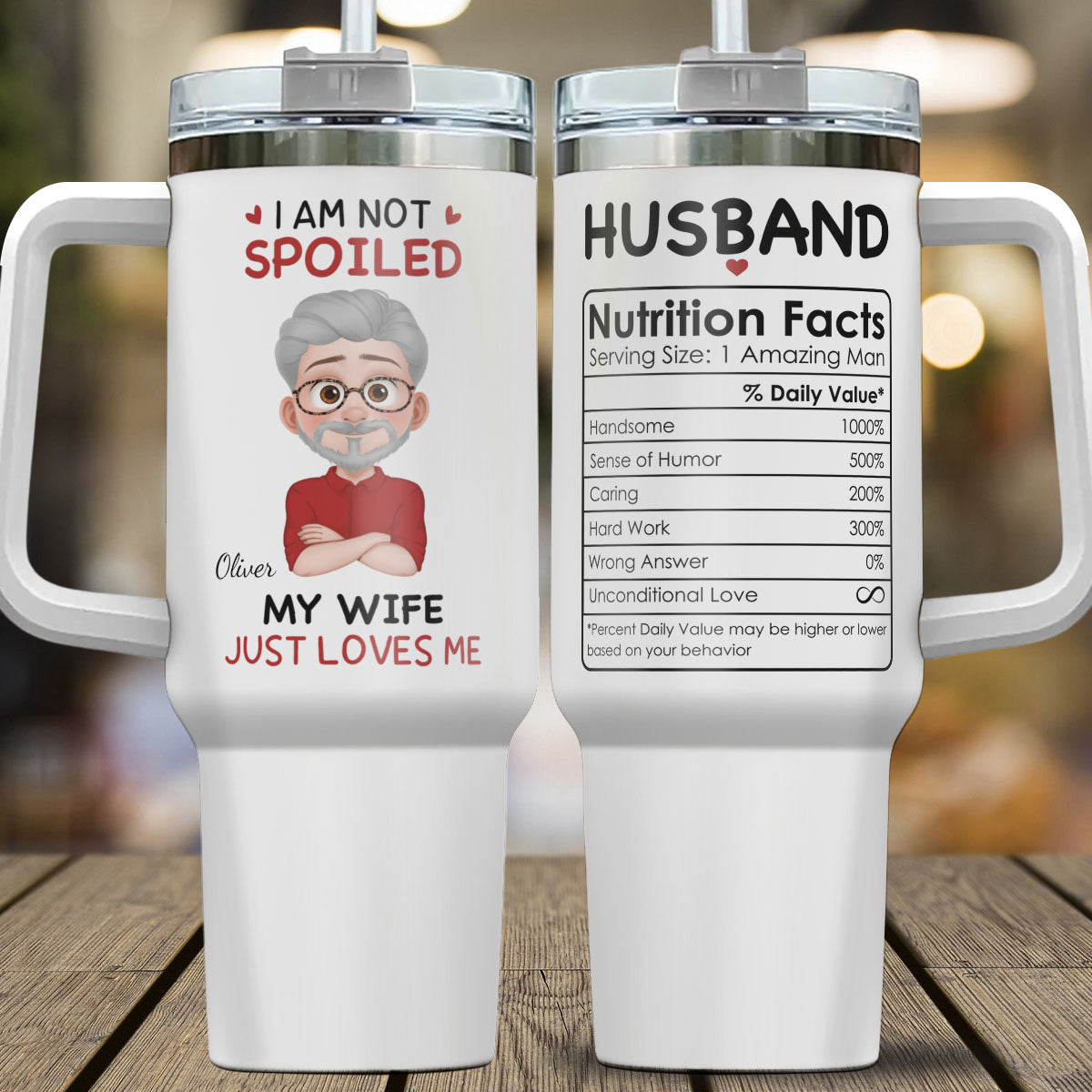 PST123 I'm Not Spoiled My Wife Just Loves Me - Personalized Custom Tumbler Drinkware