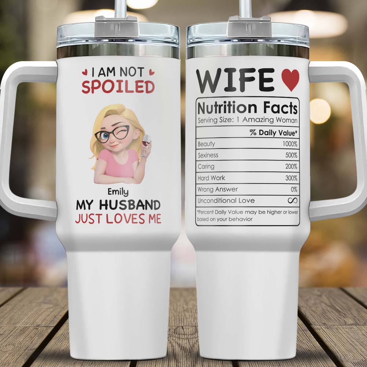 PST151 - I'm Not Spoiled My Husband Just Loves Me - Personalized Custom Tumbler