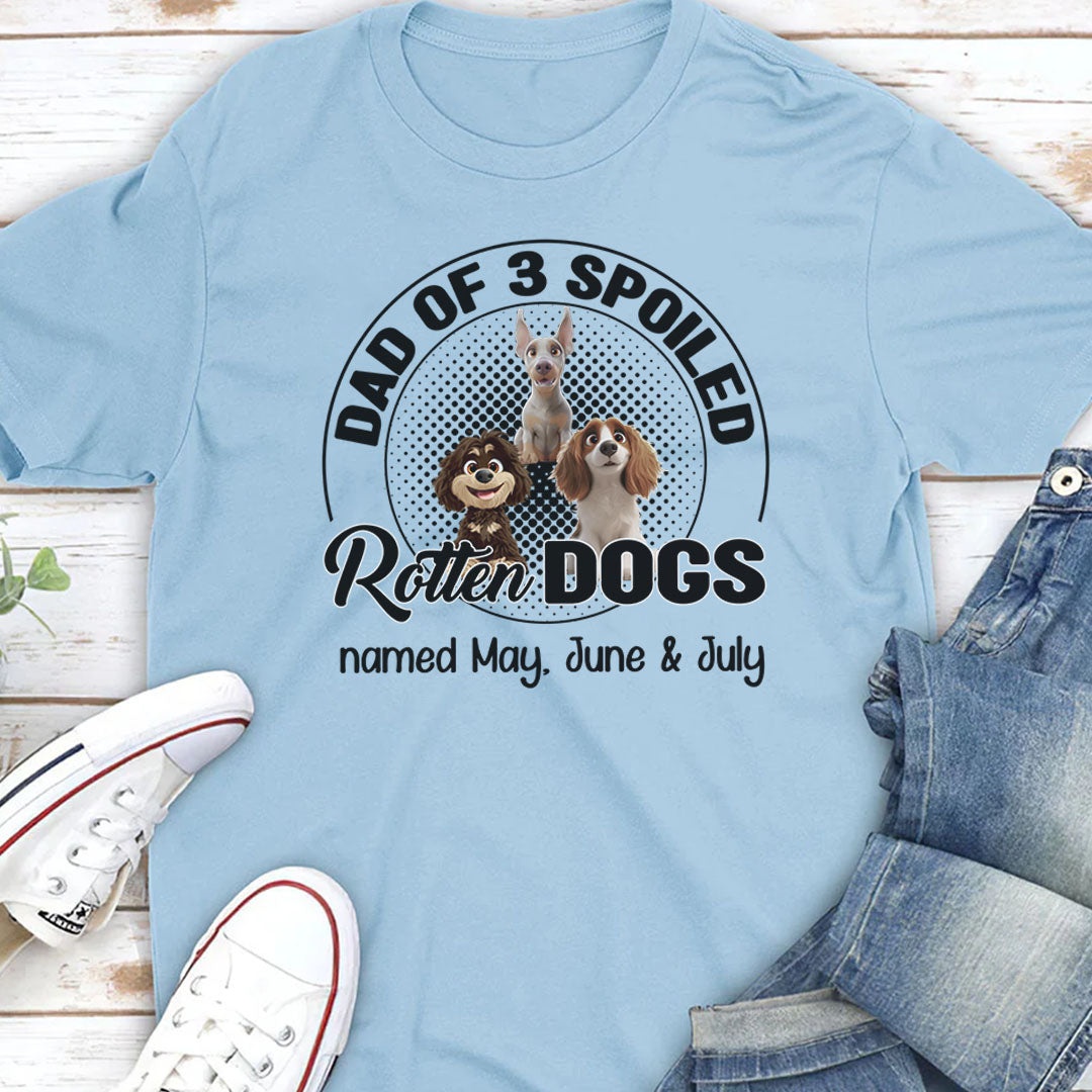 Miah1505a Dad Mom Of A Spoiled Rotten Dog 3D - Personalized Custom T-shirt