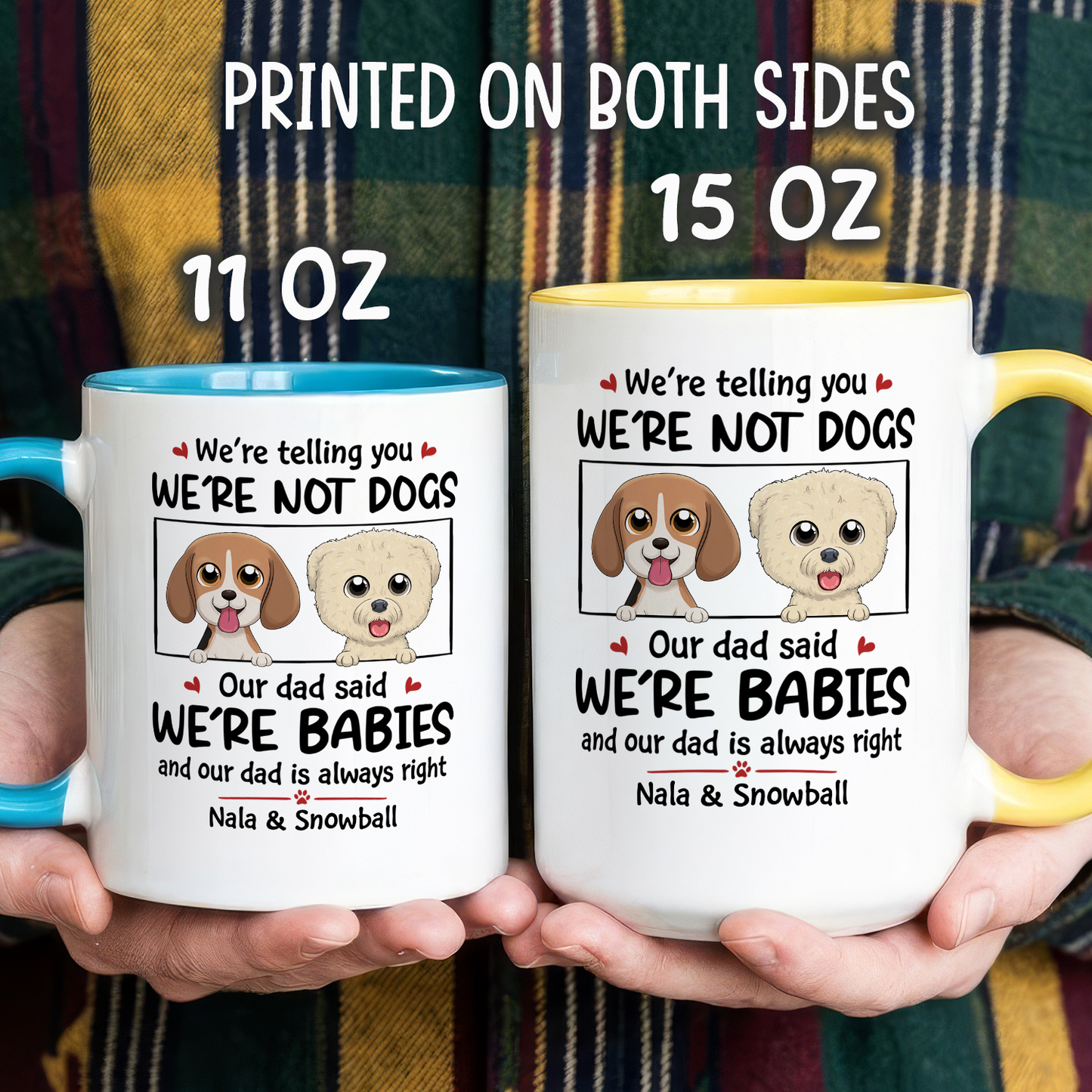 VPST24 I'm Not A Dog I'm A Baby - Personalized White Mug Accent Mug