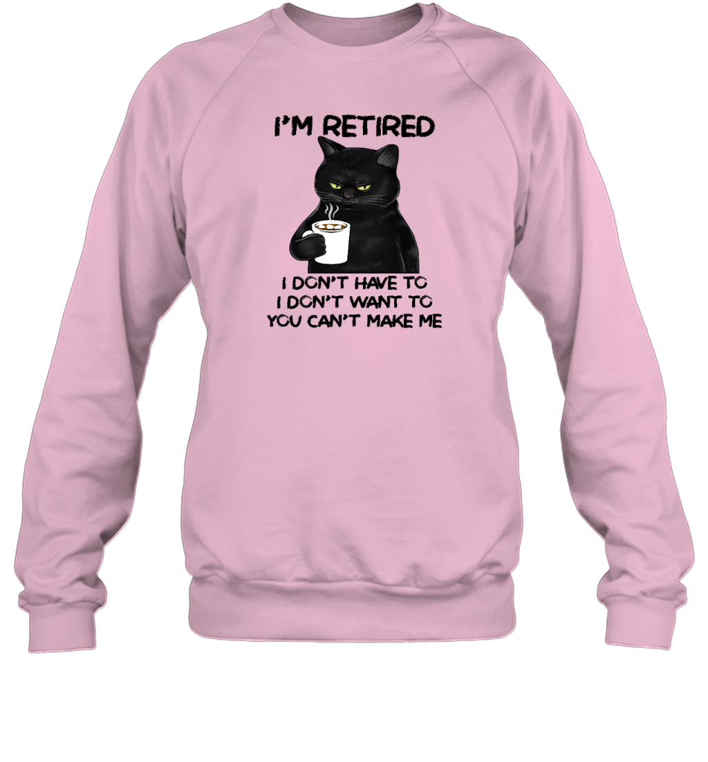 Miah1605_chocolate I'm Retired I Don't Have To I Don't Want To You Can't Make Me