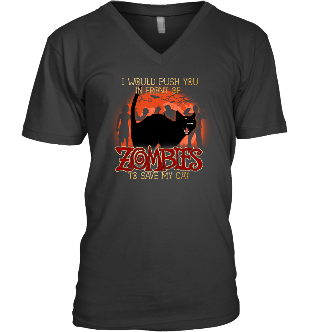 ETT1798 I Would Push You In Front Zombie To Save My Cat