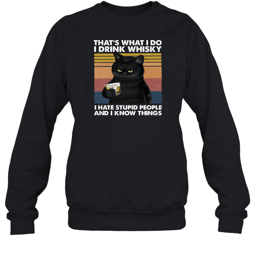 Miah1022 That's What I Do I Drink Whisky I Hate Stupid People And I Know Thing