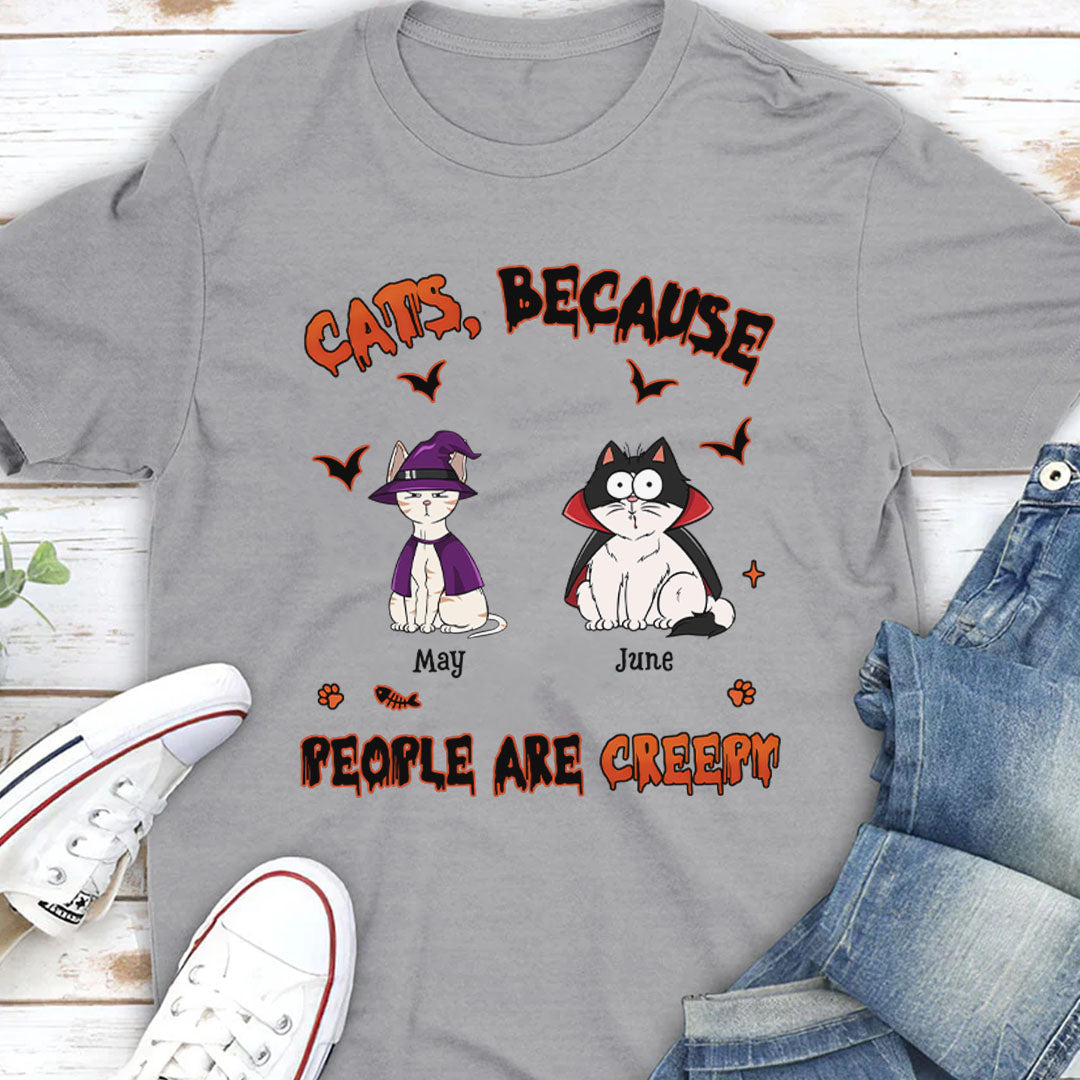 PST80 Cat Because People Are Creepy Cat Lover - Personalized Custom T-shirt