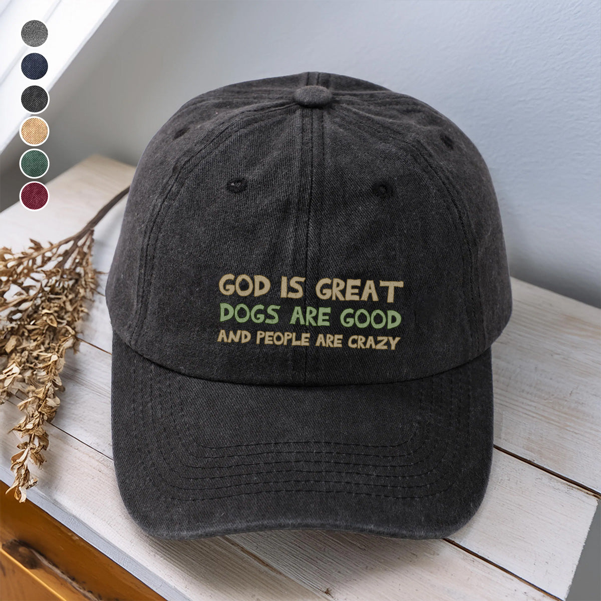 PSC24 God Is Great Dogs Are Good And People Are Crazy - Wash Denim Cap