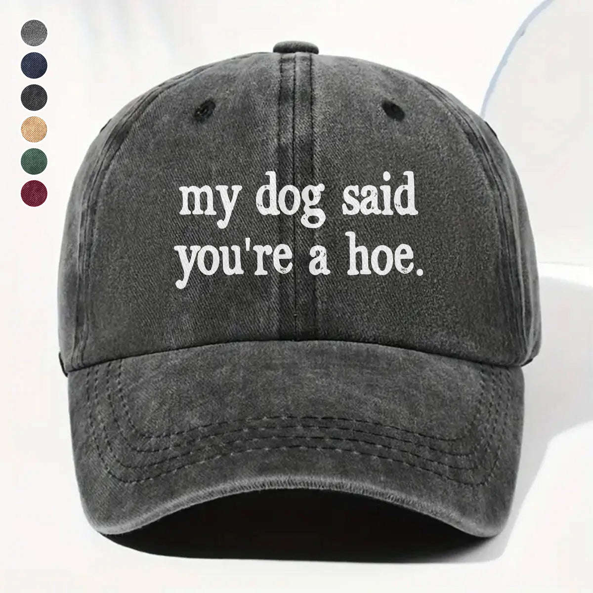 PSC04 My Dog Said You're A Hoe - Wash Denim Cap