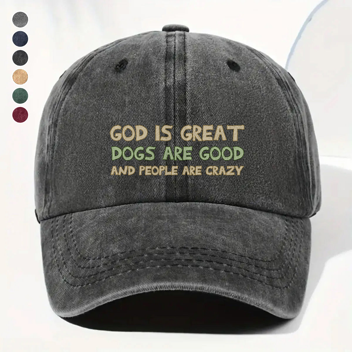 PSC24 God Is Great Dogs Are Good And People Are Crazy - Wash Denim Cap