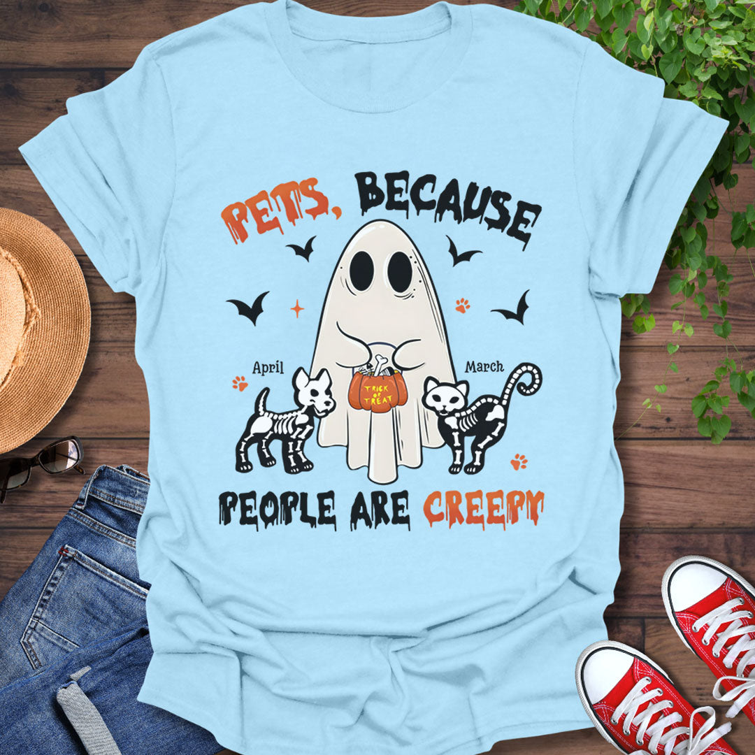 PST76 Cat Dog Because People Are Creepy - Personalized Custom T-shirt