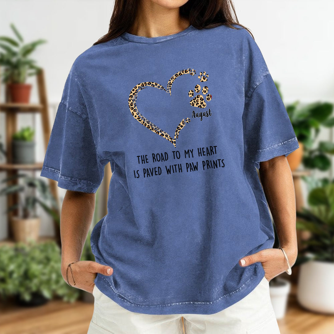 PST43 The Road To My Heart Is Paved With Paw Prints - Personalized Custom Washed T-shirt