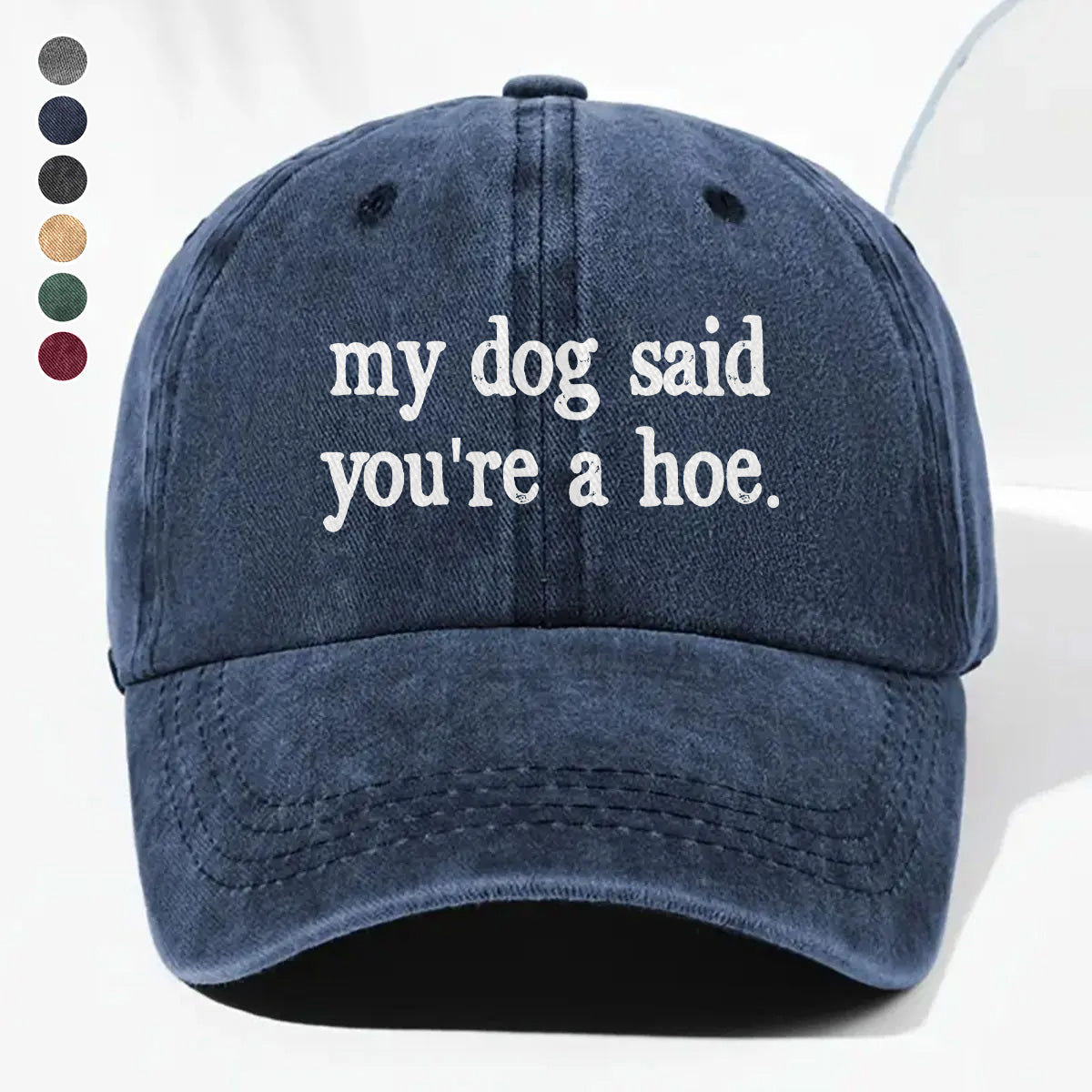 PSC04 My Dog Said You're A Hoe - Wash Denim Cap
