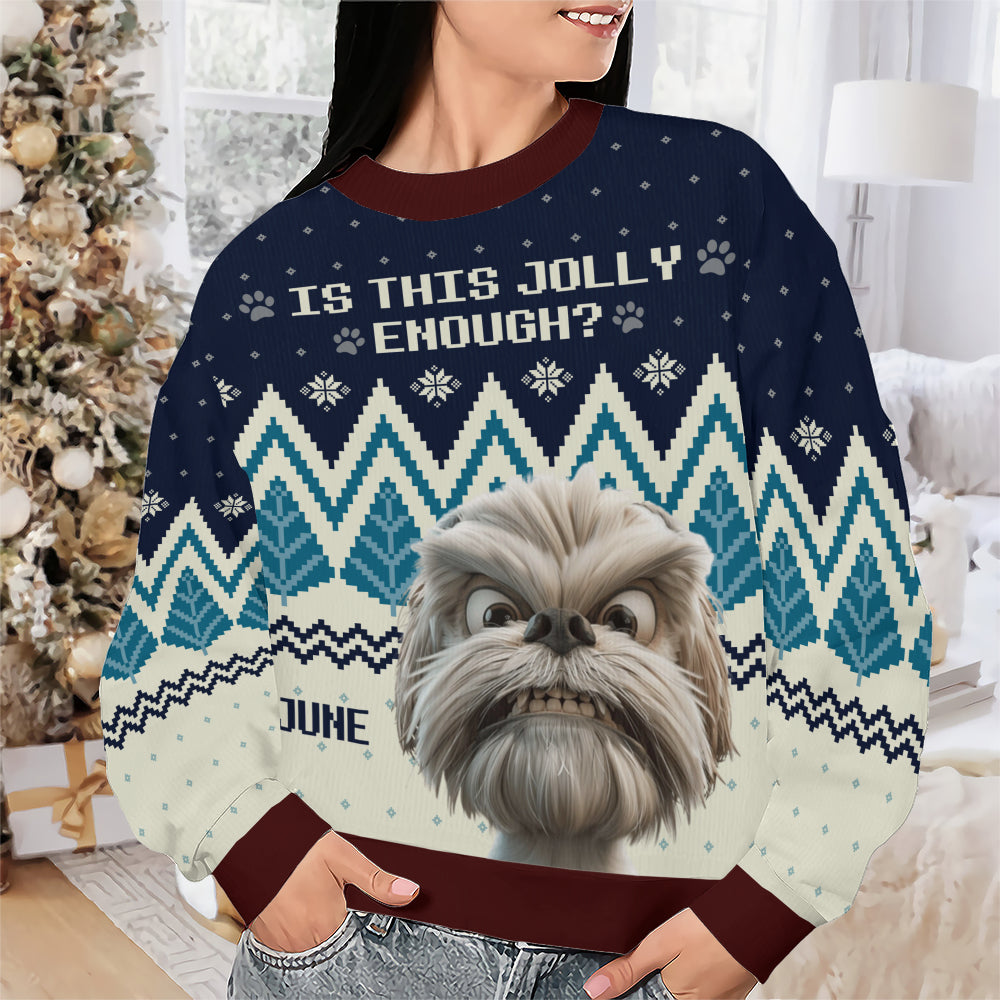 PSTS40 Is This Jolly Enough Dog Lover Xmas - Personalized Custom Sweater