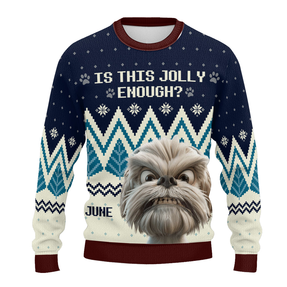 PSTS40 Is This Jolly Enough Dog Lover Xmas - Personalized Custom Sweater