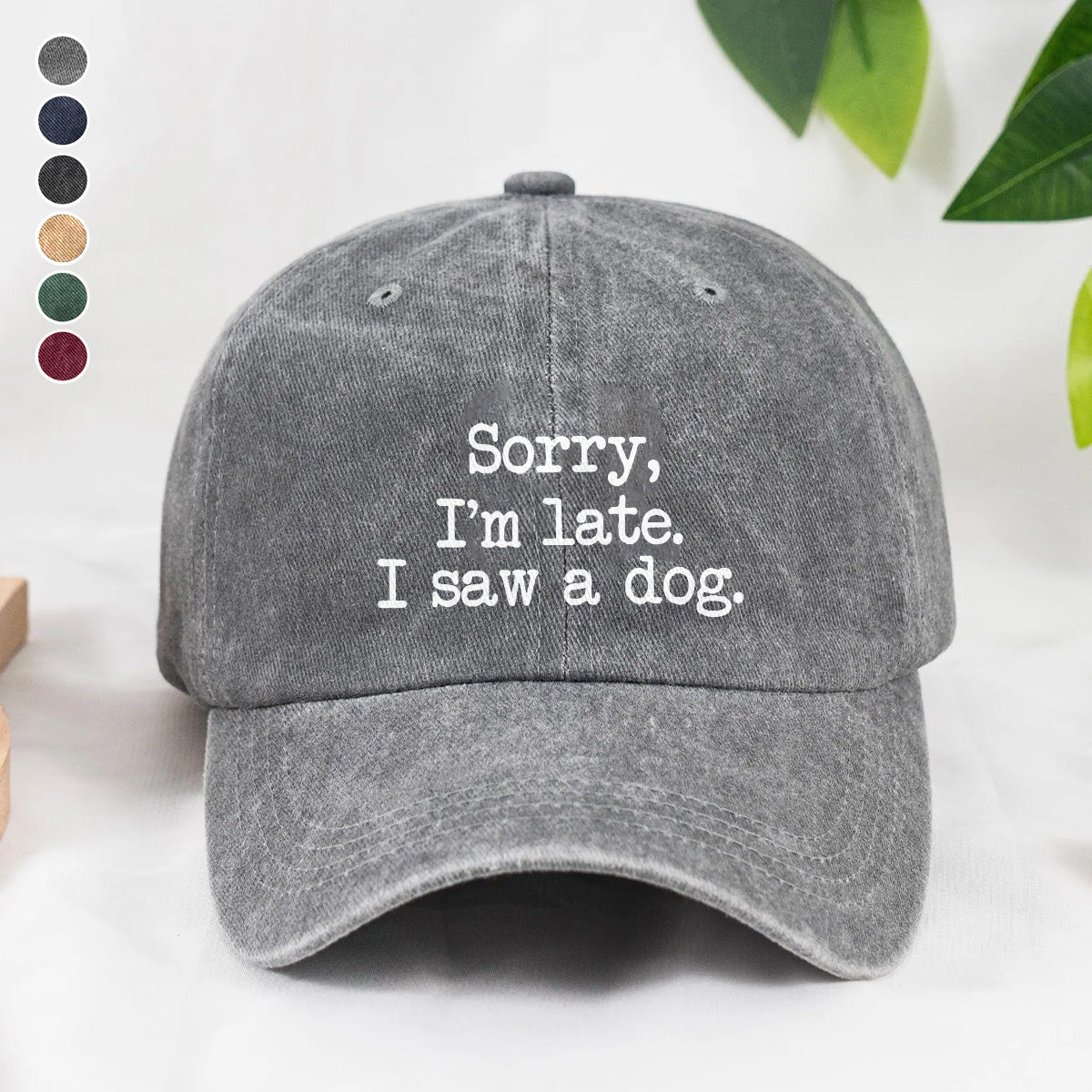 PSC08 Sorry I'm Late I Saw A Dog - Wash Denim Cap