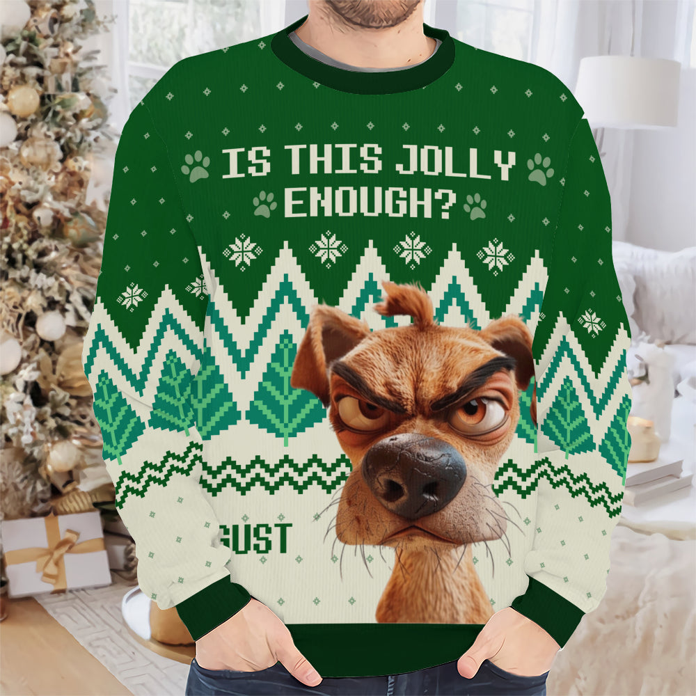 PSTS40 Is This Jolly Enough Dog Lover Xmas - Personalized Custom Sweater
