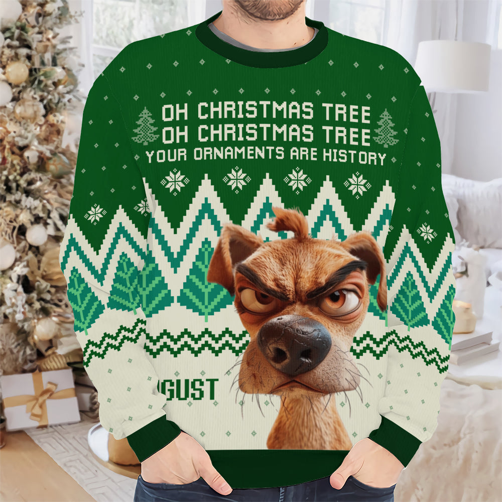 PSTS42 Oh Christmas Tree Your Ornaments Are History Dog Lover Xmas - Personalized Custom Sweater