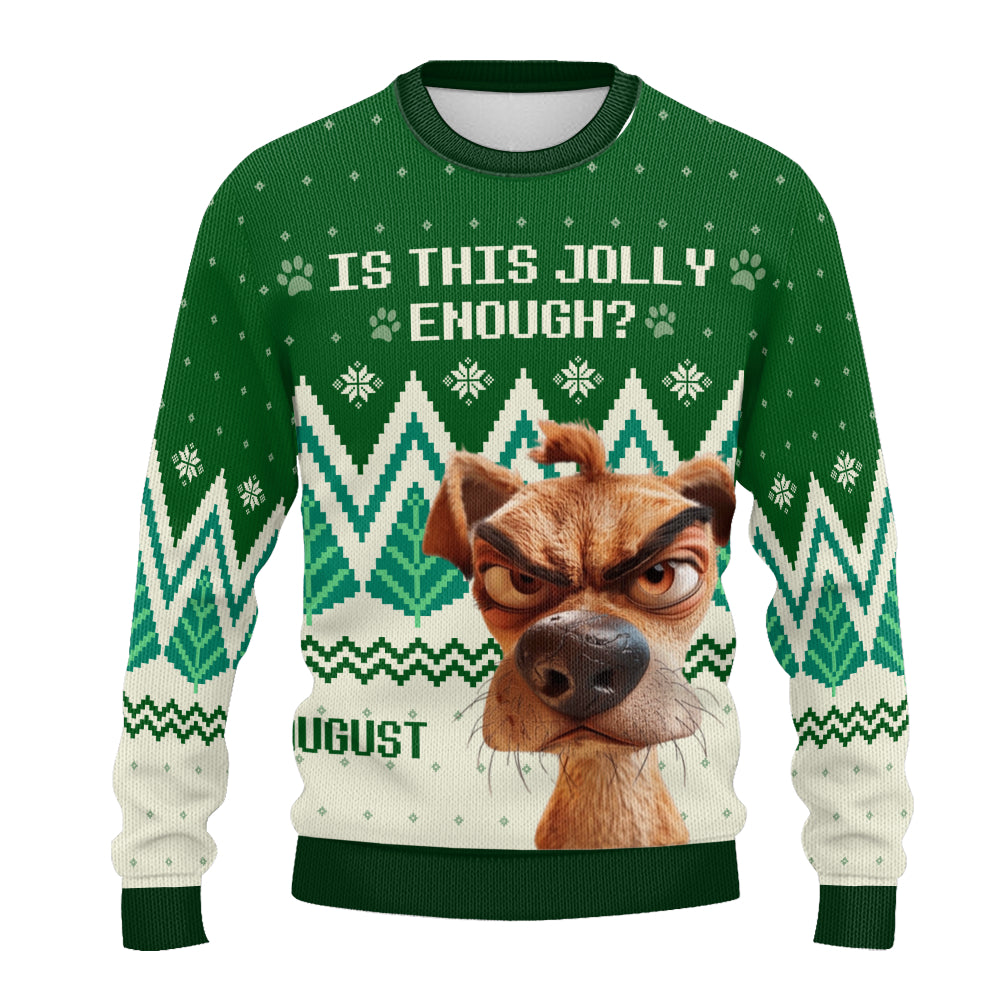 PSTS40 Is This Jolly Enough Dog Lover Xmas - Personalized Custom Sweater
