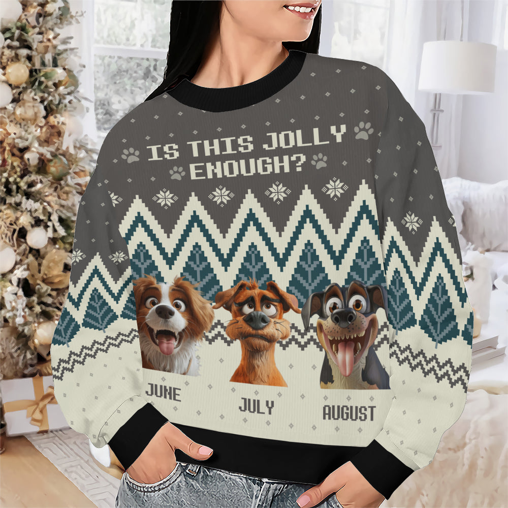 PSTS40 Is This Jolly Enough Dog Lover Xmas - Personalized Custom Sweater