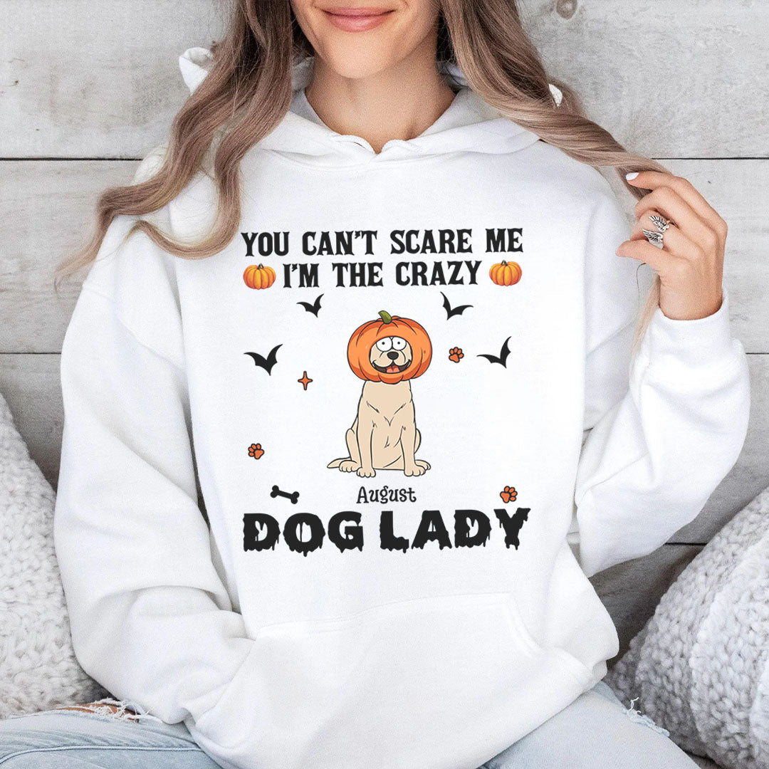PST82 You Can't Scare Me I'm The Crazy Dog Lady Dog Lover - Personalized Custom T-shirt