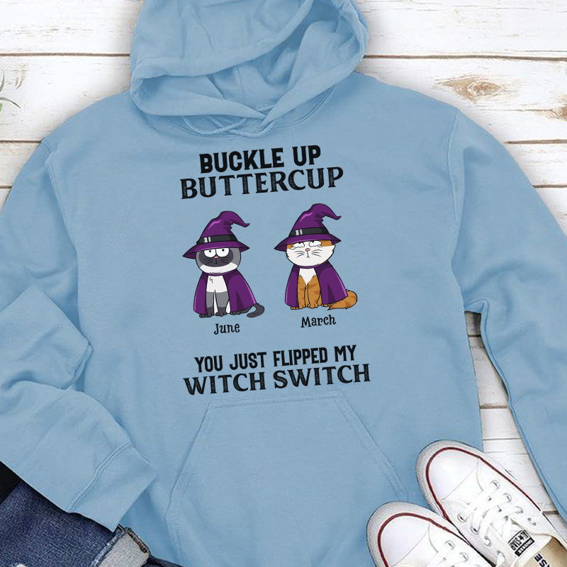 PST77 Buckle Up Buttercup You Just Flipped My Witch Switch - Personalized Custom T-shirt