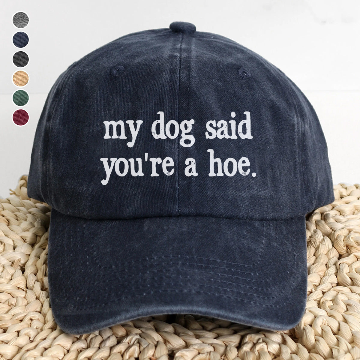 PSC04 My Dog Said You're A Hoe - Wash Denim Cap