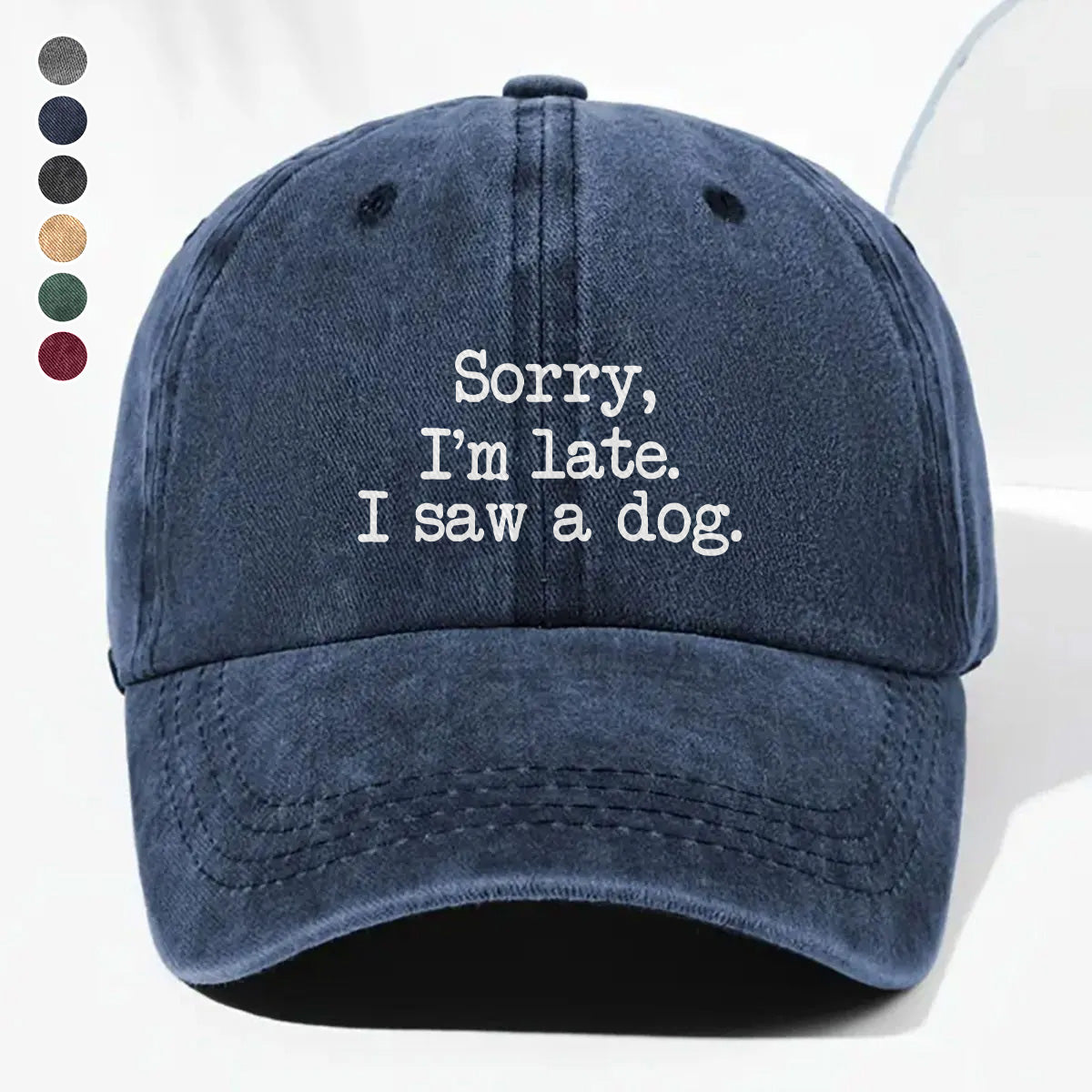 PSC08 Sorry I'm Late I Saw A Dog - Wash Denim Cap