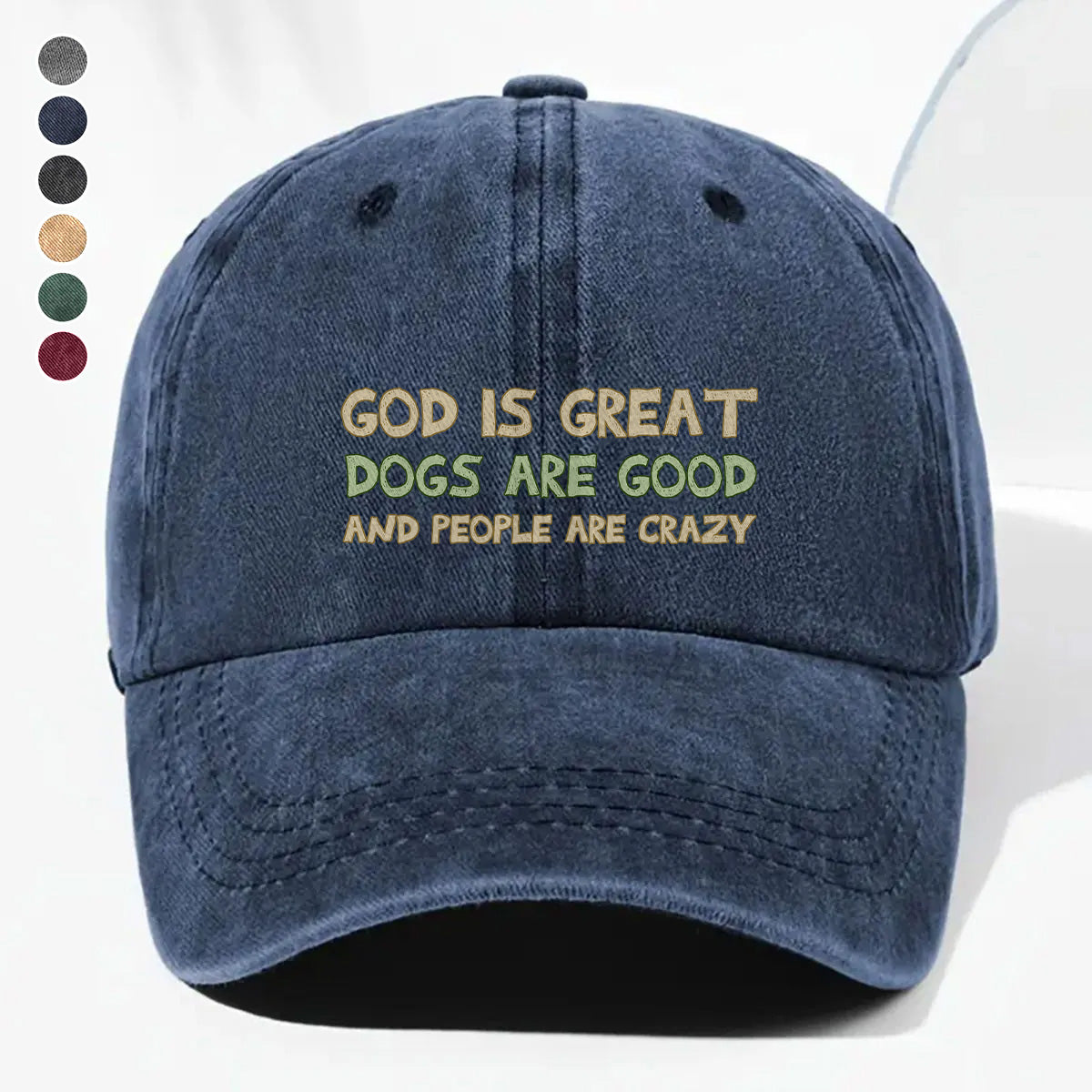 PSC24 God Is Great Dogs Are Good And People Are Crazy - Wash Denim Cap