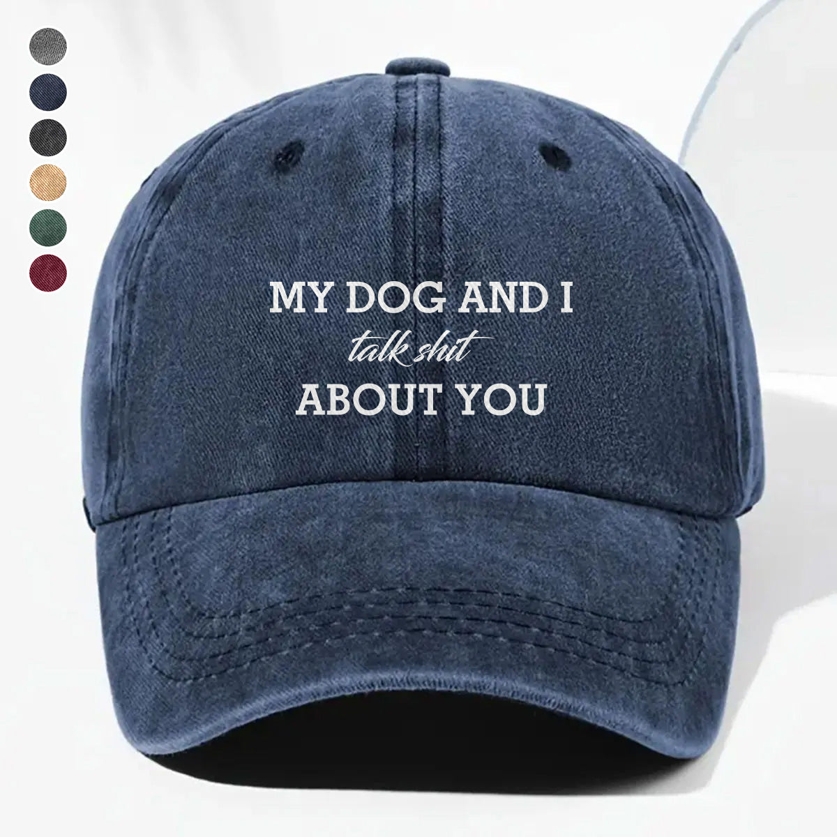 PSC15 My Dog And I Talk About You - Wash Denim Cap