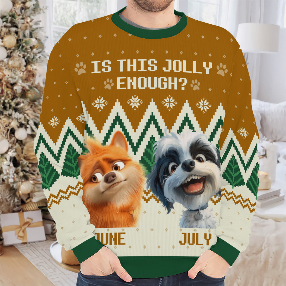PSTS40 Is This Jolly Enough Dog Lover Xmas - Personalized Custom Sweater