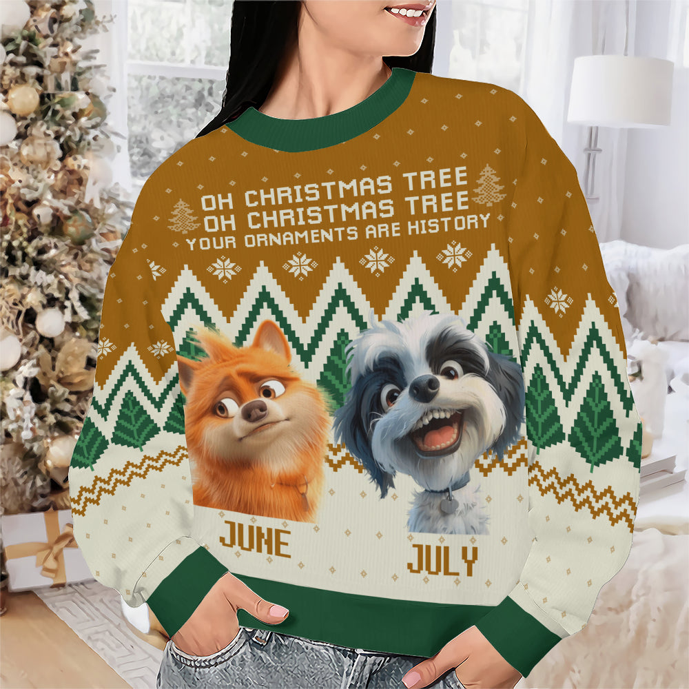 PSTS42 Oh Christmas Tree Your Ornaments Are History Dog Lover Xmas - Personalized Custom Sweater