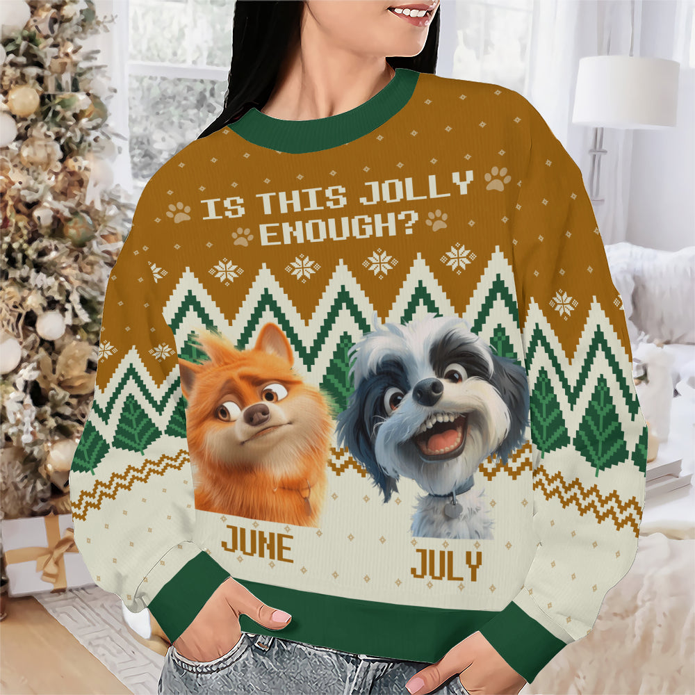 PSTS40 Is This Jolly Enough Dog Lover Xmas - Personalized Custom Sweater
