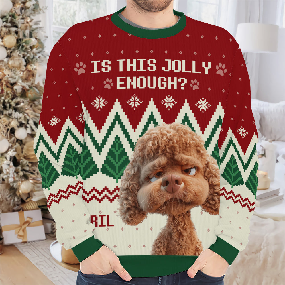 PSTS40 Is This Jolly Enough Dog Lover Xmas - Personalized Custom Sweater