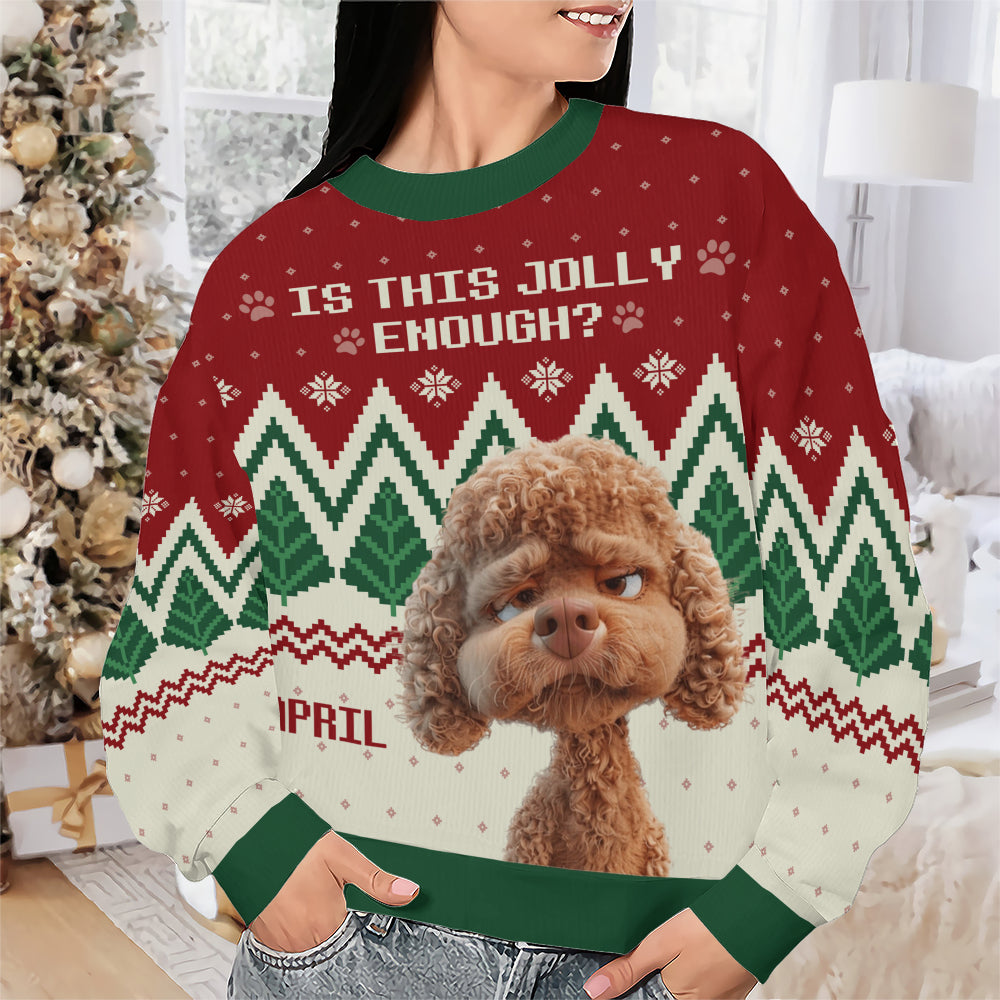 PSTS40 Is This Jolly Enough Dog Lover Xmas - Personalized Custom Sweater