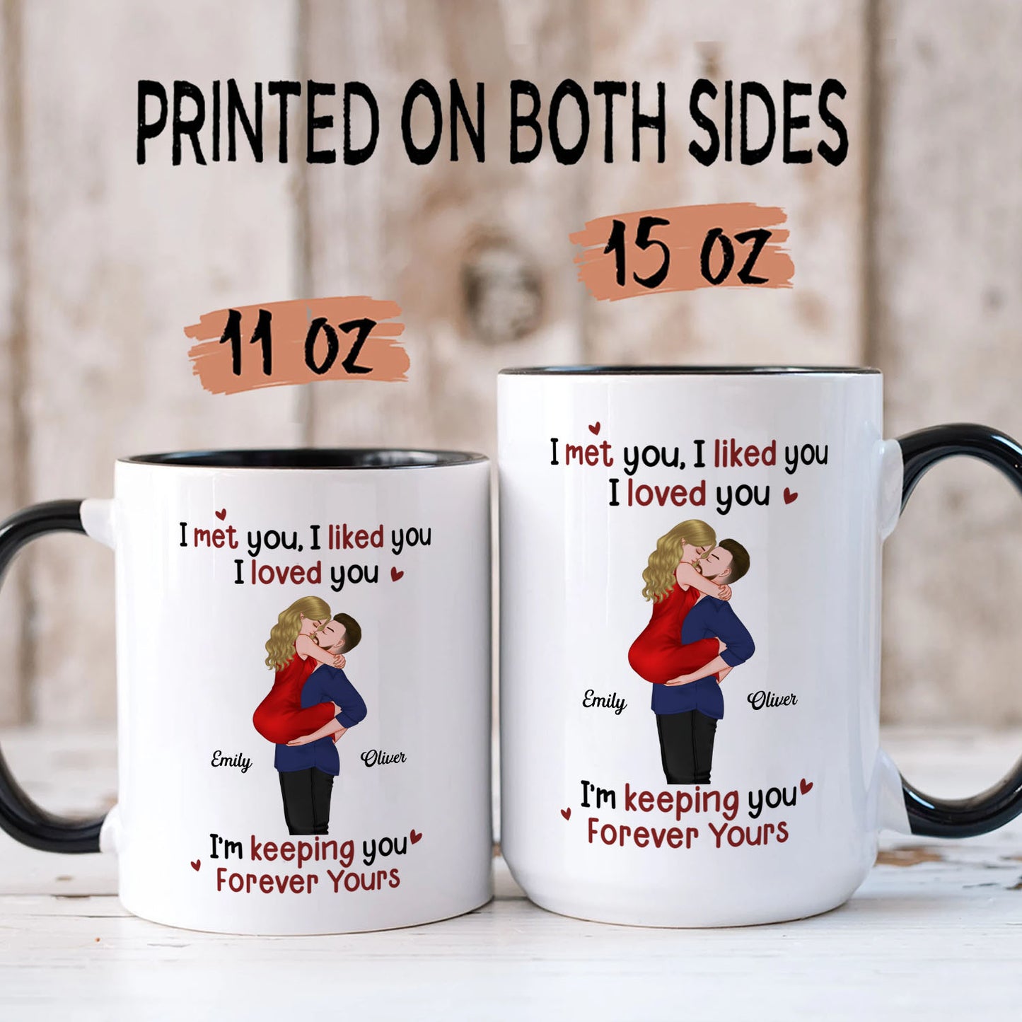 PST168 I Met You I Liked You I Love You - Personalized White Mug Accent Mug