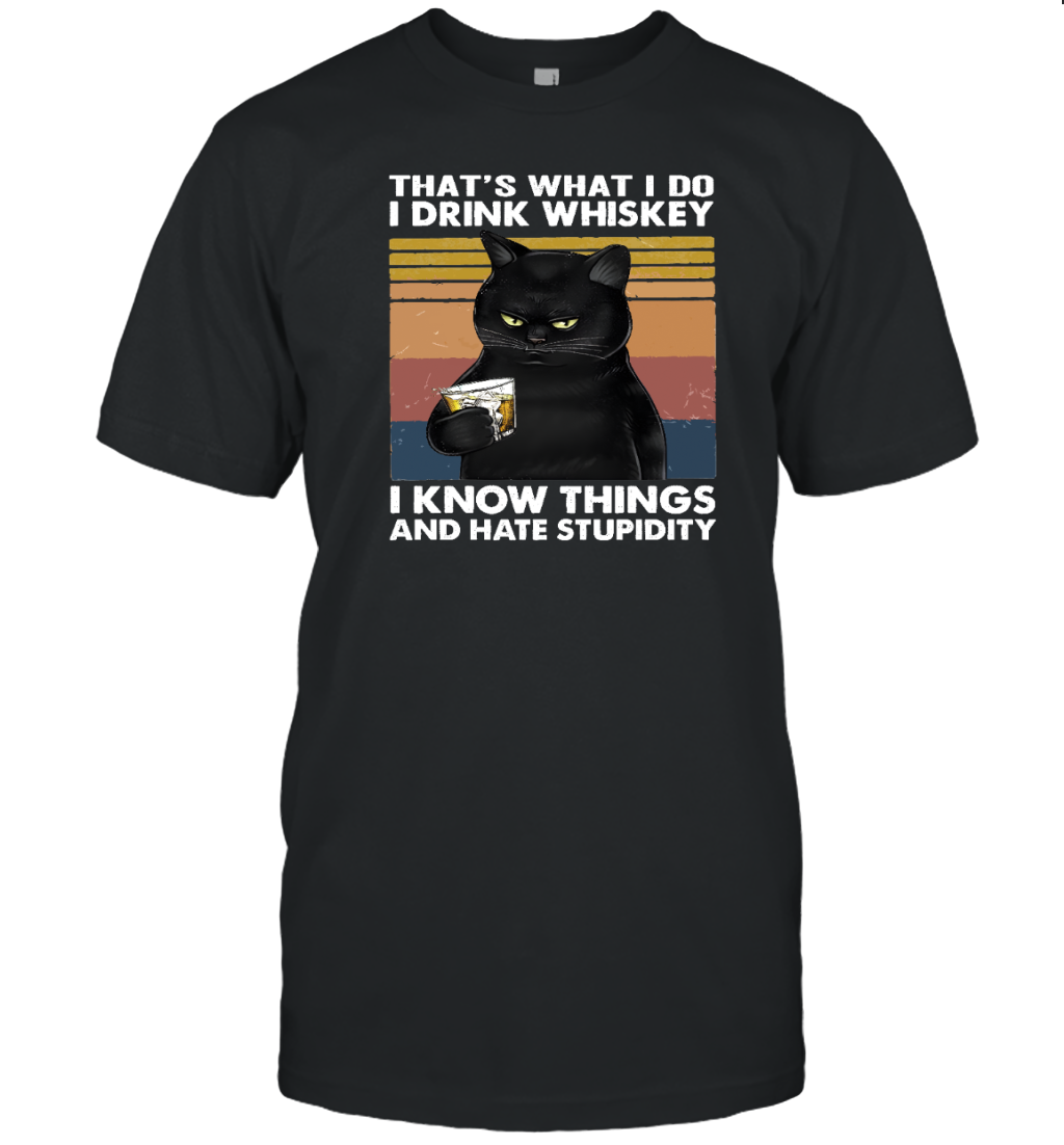 Miah859a That's What I Do I Drink Whiskey I Know Things And Hate Stupidity